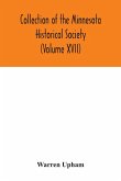 Collection of the Minnesota Historical Society (Volume XVII); Minnesota Geographic Names Their origin and Historic Significance