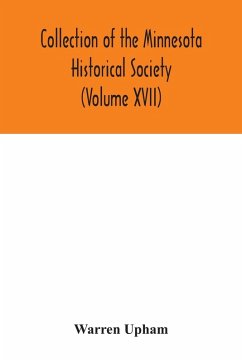 Cover Collection of the Minnesota Historical Society (Volume XVII); Minnesota Geographic Names Their origin and Historic Significance