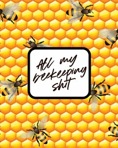 All My Beekeeping Shit - Larson, Patricia