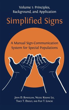 Simplified Signs: A Manual Sign-Communication System for Special Populations, Volume 1 - Bonvillian, John D.; Lee, Nicole Kissane; Dooley, Tracy T.