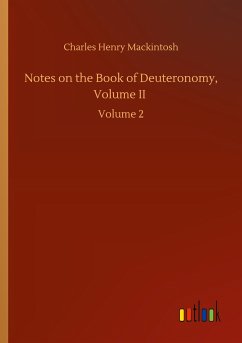 Notes on the Book of Deuteronomy, Volume II - Mackintosh, Charles Henry