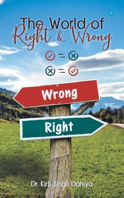 THE WORLD OF RIGHT & WRONG - Dahiya Kirti Singh