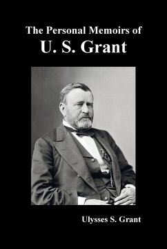 The Personal Memoirs of U. S. Grant, complete and fully illustrated - Grant, Ulysses S.
