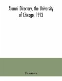 Alumni directory, the University of Chicago, 1913
