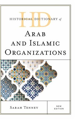 Historical Dictionary of Arab and Islamic Organizations - Tenney, Sarah