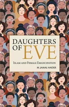 Daughters of Eve: Islam and Female Emancipation - Haider, M. Jamal