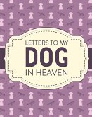 Letters To My Dog In Heaven