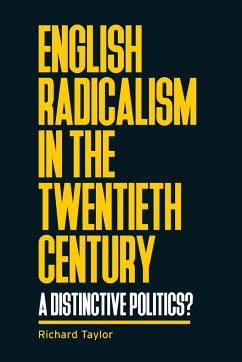English radicalism in the twentieth century - Taylor, Richard