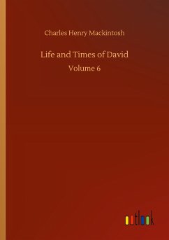 Life and Times of David - Mackintosh, Charles Henry