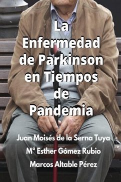 La Enfermedad De Parkinson En Tiempos De Pandemia - Ma Esther Gómez Rubio; Marcos Altable Pérez; Juan Moisés de la Serna