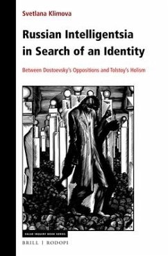 Russian Intelligentsia in Search of an Identity: Between Dostoevsky's Oppositions and Tolstoy's Holism - Klimova, Svetlana