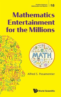MATHEMATICS ENTERTAINMENT FOR THE MILLIONS - Alfred S Posamentier