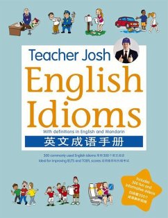 Teacher Josh: English Idioms: With Definitions in English and Mandarin - Bobley, Josh; Bobley, Peter A.