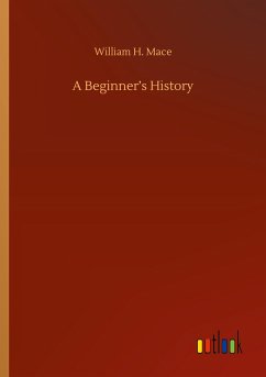 A Beginner¿s History - Mace, William H.