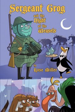 Sergeant Grog and the Night of the Weasels - Miller, Rose