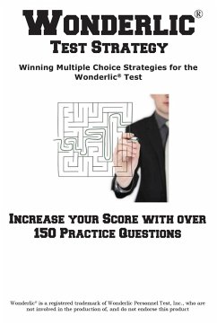 Wonderlic Test Strategy! Winning Multiple Choice Strategies for the Wonderlic® Test - Complete Test Preparation Inc.