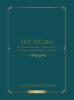 The Pegans of Martic Township, Lancaster County, Pennsylvania and Their Descendants in America
