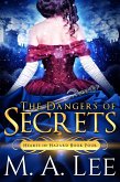 The Dangers of Secrets (Hearts in Hazard, #4) (eBook, ePUB)