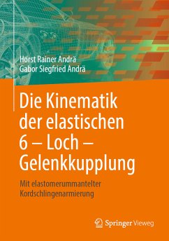 Die Kinematik der elastischen 6 – Loch – Gelenkkupplung (eBook, PDF) - Andrä, Horst Rainer; Andrä, Gabor Siegfried