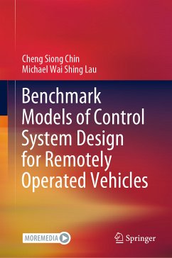 Benchmark Models of Control System Design for Remotely Operated Vehicles (eBook, PDF) - Chin, Cheng Siong; Lau, Michael Wai Shing