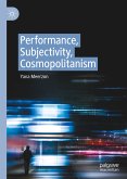 Performance, Subjectivity, Cosmopolitanism (eBook, PDF)