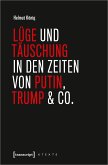 Lüge und Täuschung in den Zeiten von Putin, Trump & Co. (eBook, PDF)