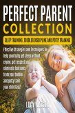 Perfect Parent Collection- Sleep Training, Toddler Discipline and Potty Training (eBook, ePUB)