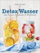 Detox Wasser - zum Fasten, Abnehmen und... - Bild 1