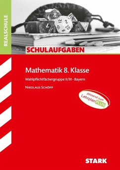 STARK Schulaufgaben Realschule - Mathematik 8. Klasse Gruppe II/III - Bayern - Schöpp, Nikolaus
