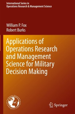 Applications of Operations Research and Management Science for Military Decision Making - Fox, William P.;Burks, Robert