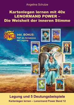 Kartenlegen lernen mit 40x LENORMAND POWER ¿ Die Weisheit der inneren Stimme - Schulze, Angelina