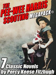 The Pee-wee Harris Scouting MEGAPACK® (eBook, ePUB) - Fitzhugh, Percy Keese