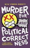 Murder for Political Correctness (DCI Fenton Murder Trilogy, #1) (eBook, ePUB) Murder for Political Correctness (DCI Fenton Murder Trilogy, #1) (eBook, ePUB)