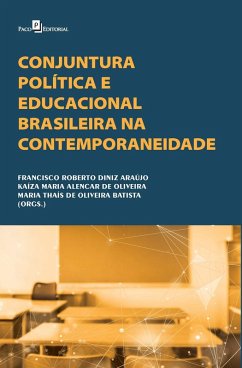 Conjuntura política e educacional brasileira na contemporaneidade (eBook, ePUB) - Diniz, Francisco Roberto; Oliveira, Kaiza Maria Alencar de; Batista, Maria Thaís de Oliveira