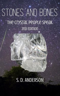 Stones and Bones - the Crystal People Speak (The Crystal People Series, #1) (eBook, ePUB) - Anderson, S. D.