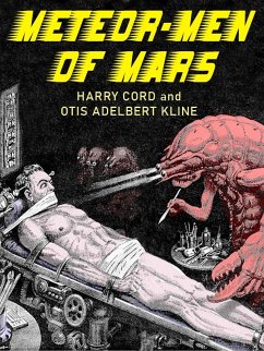 Meteor-Men of Mars (eBook, ePUB) - Kline, Otis Adelbert; Cord, Harry