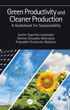Green Productivity and Cleaner Production (eBook, PDF) - Jayasinghe, Guttila Yugantha; Maheepala, Shehani Sharadha; Wijekoon, Prabuddhi Chathurika