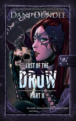 Lust of the Drow: Part II (Lust of the Monsters, #8) (eBook, ePUB) - Dundee, Dani