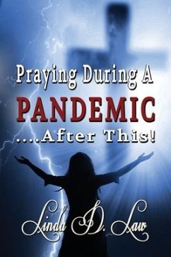 Praying During A Pandemic ...After This - Law, Linda D.