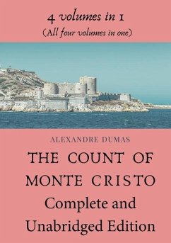 The Count of Monte Cristo Complete and Unabridged Edition: 4 volumes in 1 (All four volumes in one) - Dumas, Alexandre
