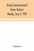 Annual Commencement Kenan Stadium Monday, June 6, 1949