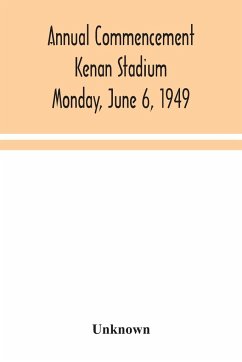 Annual Commencement Kenan Stadium Monday, June 6, 1949 - Unknown