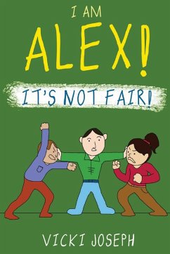 Cover I AM ALEX! IT'S NOT FAIR!