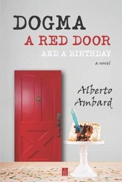 Dogma, A Red Door, And A Birthday - Ambard, Alberto