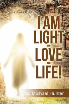 I Am Light-Love-Life! - Hunter, Michael
