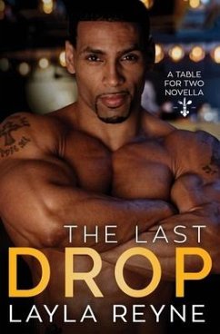 The Last Drop: A Table for Two Novella - Reyne, Layla