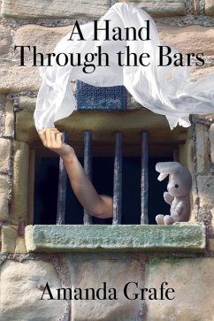 A Hand Through the Bars - Grafe, Amanda