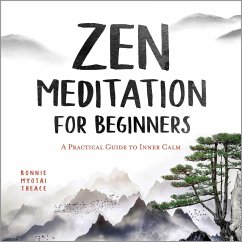 Zen Meditation for Beginners - Treace, Bonnie Myotai