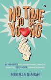 No Time to Be Young: 30 Insights into Generational Empathy from the Seenager, Senior Teenager