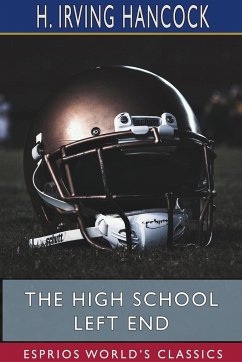 The High School Left End (Esprios Classics) - Hancock, H. Irving